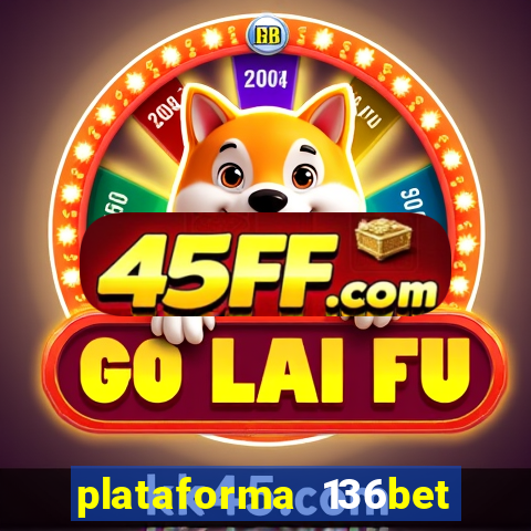 plataforma 136bet paga mesmo